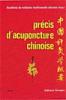 Prcis d'Acuponcture chinoise Acadmie de Mdecine (Pkin). Acadmie M.T.C. 
