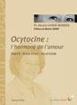 Ocytocine : l'hormone de l'amour Kerstin UVNS MOBERG (Pr.)