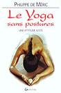 Le yoga sans postures. Philippe de MERIC