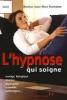  L'hypnose qui soigne. Jean-Marc Benhaiem