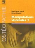 Manipulations viscrales : Tome 1 de Jean-Pierre Barral , Pierre Mercier 