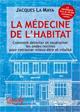 Médecine de l'Habitat . Jacques LA MAYA