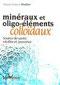 Minraux et Oligo-lments colloidaux. Marie France Muller