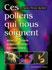 Pollens qui nous soignent (Ces). Patrice Percie du Sert