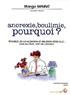 Anorexie, boulimie, pourquoi ? Dr Margo MAINE