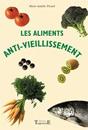 Les Aliments anti-vieillissement. Marie-A. PICARD