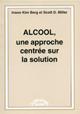 Alcool, une approche centrée sur la solution . BERG I. K., MILLER S. D.