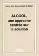 Alcool, une approche centre sur la solution . BERG I. K., MILLER S. D.