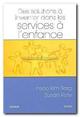 Des solutions  inventer dans les services  l'enfance. BERG I. K., KELLY S.