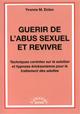 Gurir de l'abus sexuel et revivre. Techniques centres sur la solution et hypnose ericksonienne pour le traitement des adultes. DOLAN Y. M.