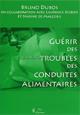 Gurir des troubles des conduites alimentaires. (Gurie l'anorexie et la boulimie avec l'hypnose et la stratgie). DUBOS Bruno, DUBOIS Laurence, DE MALEZIEU Nadin
