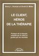 Le client, hros de la thrapie. DUNCAN B. L., MILLER S. D.