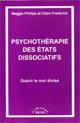 Psychothrapie des tats dissociatifs. Gurir le moi divis. PHILLIPS M., FREDERICK C.