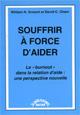 Souffrir  force d'aider. Le  Le 