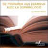 Se prparer aux examens avec la sophrologie. Michle FREUD