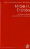  Milton H. Erickson : De l'hypnose clinique  la psychothrapie stratgique.Jacques-Antoine Malarewicz, Jean Godin