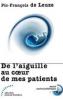  De l'aiguille au coeur de mes patients (Broch) de Pio-Franois de LEUZE