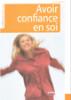 Avoir confiance en soi de Sarah Famery