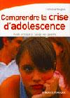 Comprendre la crise d'adolescence par Franoise Rougeul