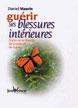 GUERIR SES BLESSURES INTERIEURES. Daniel MAURIN