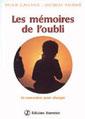 LES MEMOIRES DE L'OUBLI. Se rencontrer pour changer. Sylvie GALLAND Jacques SALOM