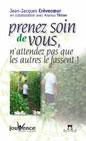 Prenez soins de vous, n'attendez pas que les autres le fassent ! Jean-Jacques CRVECOEUR et Ananou THIRAN