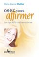 OSEZ VOUS AFFIRMER . Marie-France MULLER